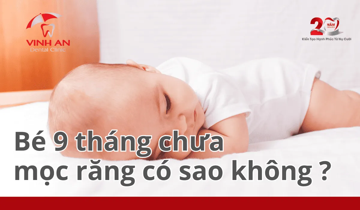 Bé 9 Tháng Chưa Mọc Răng