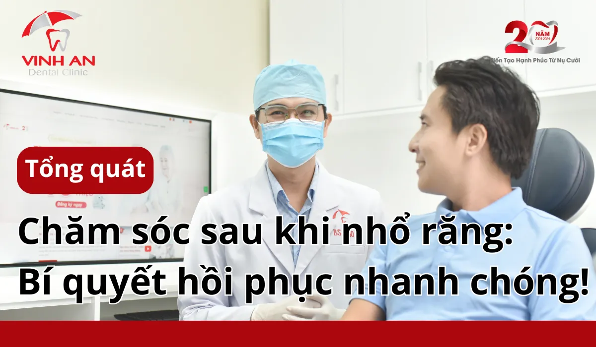 Chăm Sóc Sau Khi Nhổ Răng Bí Quyết Hồi Phục Nhanh Chóng