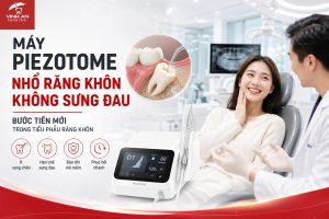 Máy Piezotome Nhổ Răng Khôn Không Sưng Đau